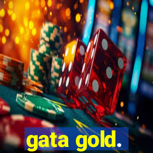 gata gold.